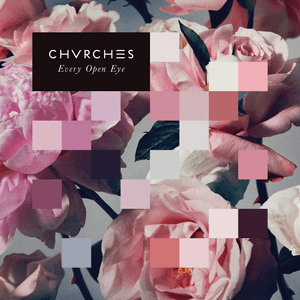 CHVRCHES_-_Every_Open_Eye.png