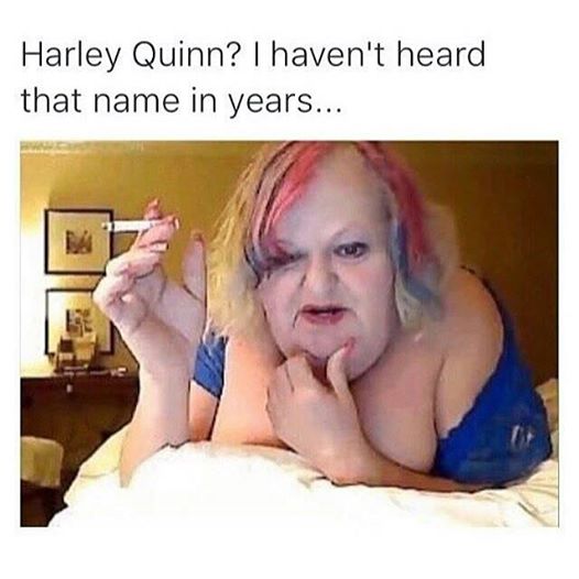 harley quinn, havent heard that name in years.jpg