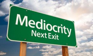 Mediocrity1-300x180-width300nameMediocrity1-300x180.jpg.jpg