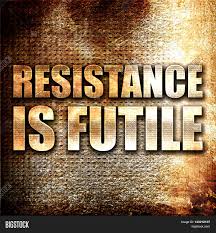 Resistance is futile1.jpg