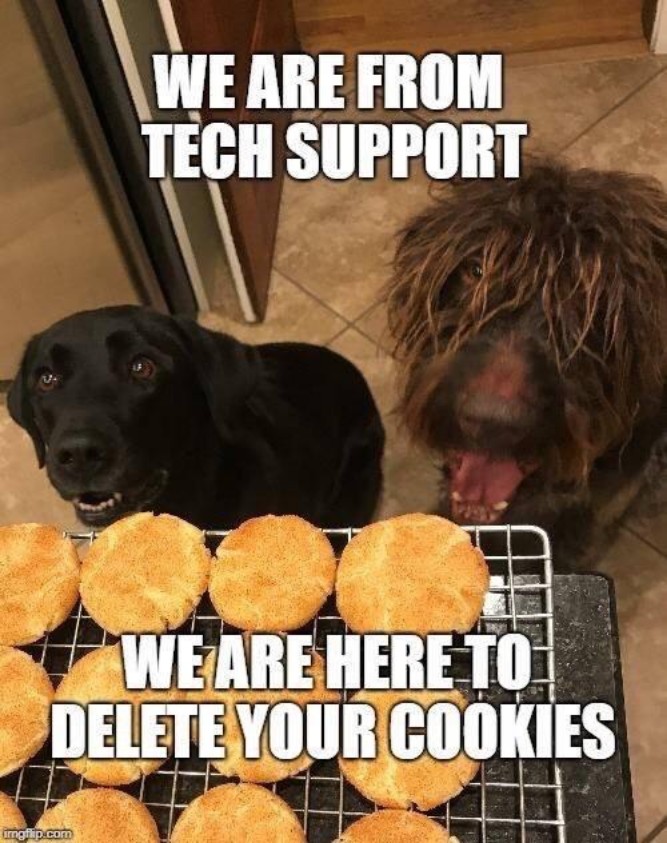 We-are-from-tech-support-we-are-here-to-delete-your-cookies..jpg