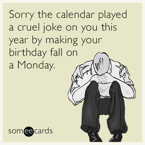 monday-birthday-joke-calendar-funny-ecard-PeT.png