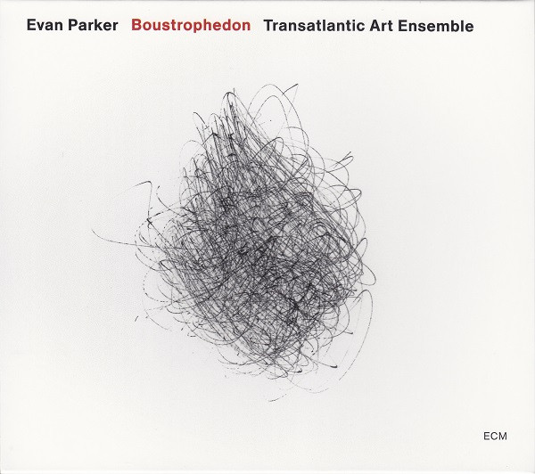 Evan Parker, Transatlantic Art Ensemble – Boustrophedon (2008, O-card, CD)  - Discogs