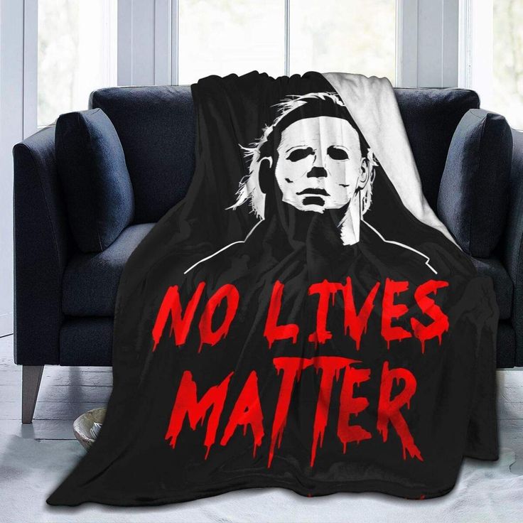 No Lives Matter Michael Myers Blanket in 2022 | Michael myers, Michael myers  halloween, Creepy clothes